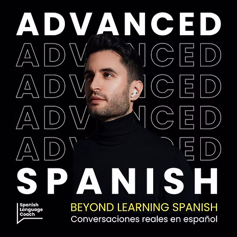 Advanced Spanish Podcast
